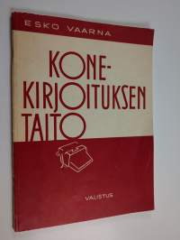 Konekirjoituksen taito : kouluille, kursseille ja itseopiskelijoille