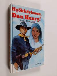 Hyökkäykseen, Dan Henry!