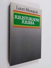 Julistukseni juuria