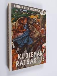 Kuolemanratsastus ; Buffalo Billin villin lännen seikkailuja 1