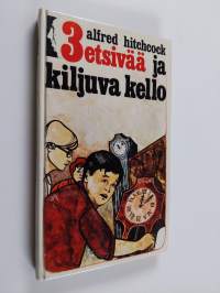 3 etsivää ja kiljuva kello