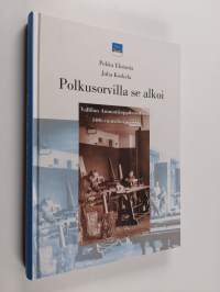 Polkusorvilla se alkoi : Vallilan ammattioppilaitoksen 100-vuotishistoriikki