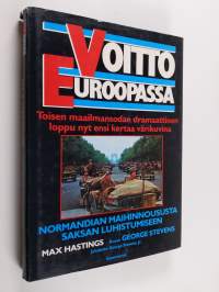 Voitto Euroopassa : Normandian maihinnoususta Saksan luhistumiseen