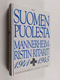 Suomen puolesta : Mannerheim-ristin ritarit 1941-1945