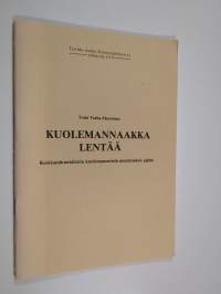 Kuolemannaakka lentää : keskisatakuntalaisia kuolemanenteitä muistitiedon ajalta