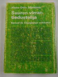 Suuren virran tiedustelija : Samuel de Champlainin seikkailut