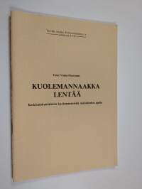 Kuolemannaakka lentää : keskisatakuntalaisia kuolemanenteitä muistitiedon ajalta