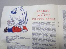 Terveystonttu 1939-40, terveyden ja terveellisen syömisen propagandaa, kuvitus Huldra Törnudd, toimittanut Kyllikki Pohjala, mm. &quot;Pikku Maija ja Hinkuyskäveljekset&quot;