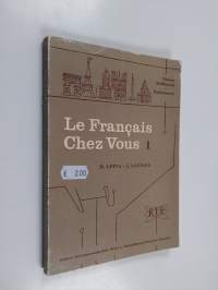 Le francais chez vous 1 = Ranskaa kotona 1