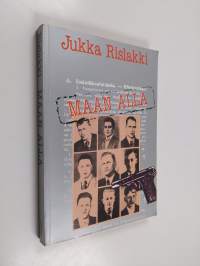 Maan alla : vakoilua, vastarintaa ja urkintaa Suomessa 1941-1944