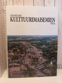 Kauhajoen kulttuurimaisemien kirja : kulttuurimaisemia menneitten ja nykyisten sukupolvien työn tuloksena