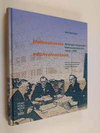 Holhouksesta edunvalvontaan : Helsingin kaupungin holhouslautakunta 1866-1999