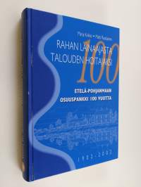 Rahan lainaajasta talouden hoitajaksi : Etelä-Pohjanmaan osuuspankki 100 vuotta - Etelä-Pohjanmaan osuuspankki 100 vuotta