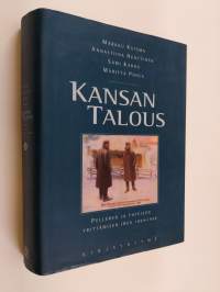 Kansan talous : Pellervo ja yhteisen yrittämisen idea 1899-1999