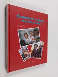 Mummojen touhuja, vaarien puuhia (signeerattu)