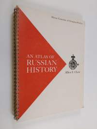 An atlas of Russian history : eleven centuries of changing borders