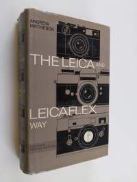 The Leica and Leicaflex Way - The Leica and Leicaflex Photographer&#039;s Companion