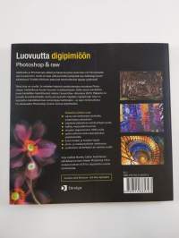 Luovuutta digipimiöön : Photoshop &amp; raw