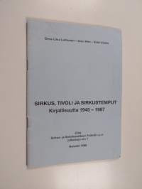 Sirkus, tivoli ja sirkustemput : kirjallisuutta 1945-1987 (signeerattu, tekijän omiste)