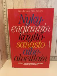 Nykyenglannin käyttösanasto aihealueittain : 10000 nykyenglannin yleisintä sanaa ja sanontaa
