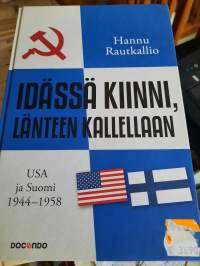 Idässä kiinni, länteen kallellaan : USA ja Suomi 1944-1958