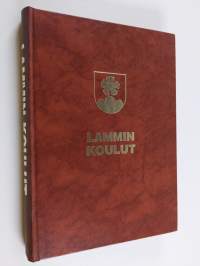 Lammin koulut ennen peruskoulua : Lammin kansakoulut 1873-1976