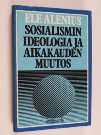 Sosialismin ideologia ja aikakauden muutos (ERINOMAINEN)