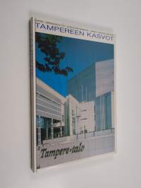 Tampereen kasvot : kuvateos Tampereesta = Tampere : impressions of a city = En blick över Tammerfors = Tampere : Gesichter einer Stadt