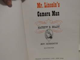 Mr. Lincoln´s Camera Man Mathew B. Brady
