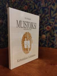 Muistoiksi muuttunut aika - Kertomuksia Lielahdesta
