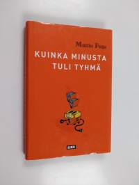 Kuinka minusta tuli tyhmä