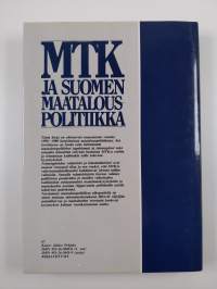 MTK ja Suomen maatalouspolitiikka Maatalousyhteiskunnasta teollisuusvaltioksi 1950-1980