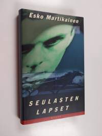 Seulasten lapset : jännitysromaani