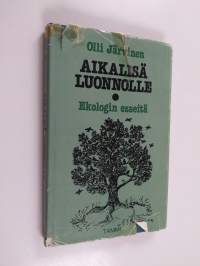 Aikalisä luonnolle : ekologin esseitä