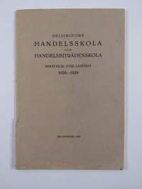 Helsingin Kauppakoulu : Kertomus lukuvuodelta 1938-1939 ; Helsingfors handleskola och handlesbiträdesskola : Berättelse över läseåret 1938-1939