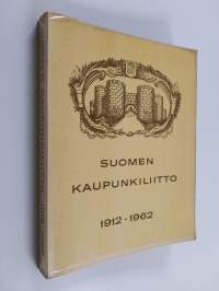 Suomen kaupunkiliitto 1912-1962