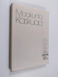 Liitto 80 vuotta, 1906-1986 : maakuntakaskuja vuodesta 1953
