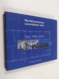 Merkkituotteena suomalainen koti : Sato 1940-2000