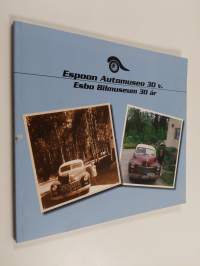 Espoon automuseo 30 vuotta Esbo bilmuseum 30 år : 1979-2009 - Esbo bilmuseum 30 år 1979-2009