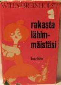 Rakasta lähimmäistäsi 