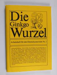 Die Ginkgo Wurzel : Arbeitscheft für den Deutschunterricht nr. 3