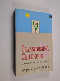 Transforming Childhood - A Handbook for Personal Growth