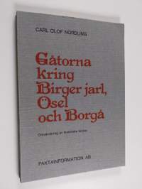 Gåtorna kring Birger jarl Ösel och Borgå : omvärdering av historiska teorier rörande svensk östpolitik och finskestnisk kolonisation under tidig medeltid