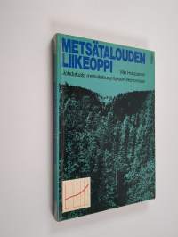 Metsätalouden liikeoppi : johdatusta metsätalousyrityksen ekonomiaan