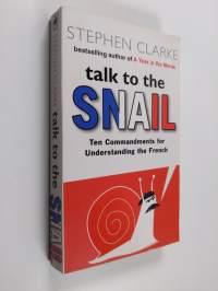 Talk to the snail - ten commandments for understanding the French