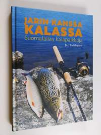 Jarin kanssa kalassa : suomalaisia kalapaikkoja