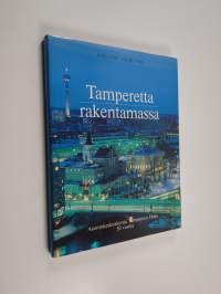 Tamperetta rakentamassa : asuntokeskuskunta Tampereen Haka 50 vuotta