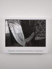 Parliament and Parliamantary building in Switzerland &amp; The Swiss federal assembly 1848-1998 (laatikossa, ERINOMAINEN)