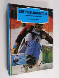 Erityisliikunta 2 : Kasvatukselliset, tekniset ja rakenteelliset sovellutukset ja kilpaurheilu