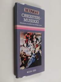 Orkesterimusiikki : klassisen musiikin kuuntelijan opas